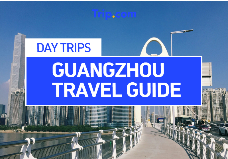 Guangzhou Travel Guide