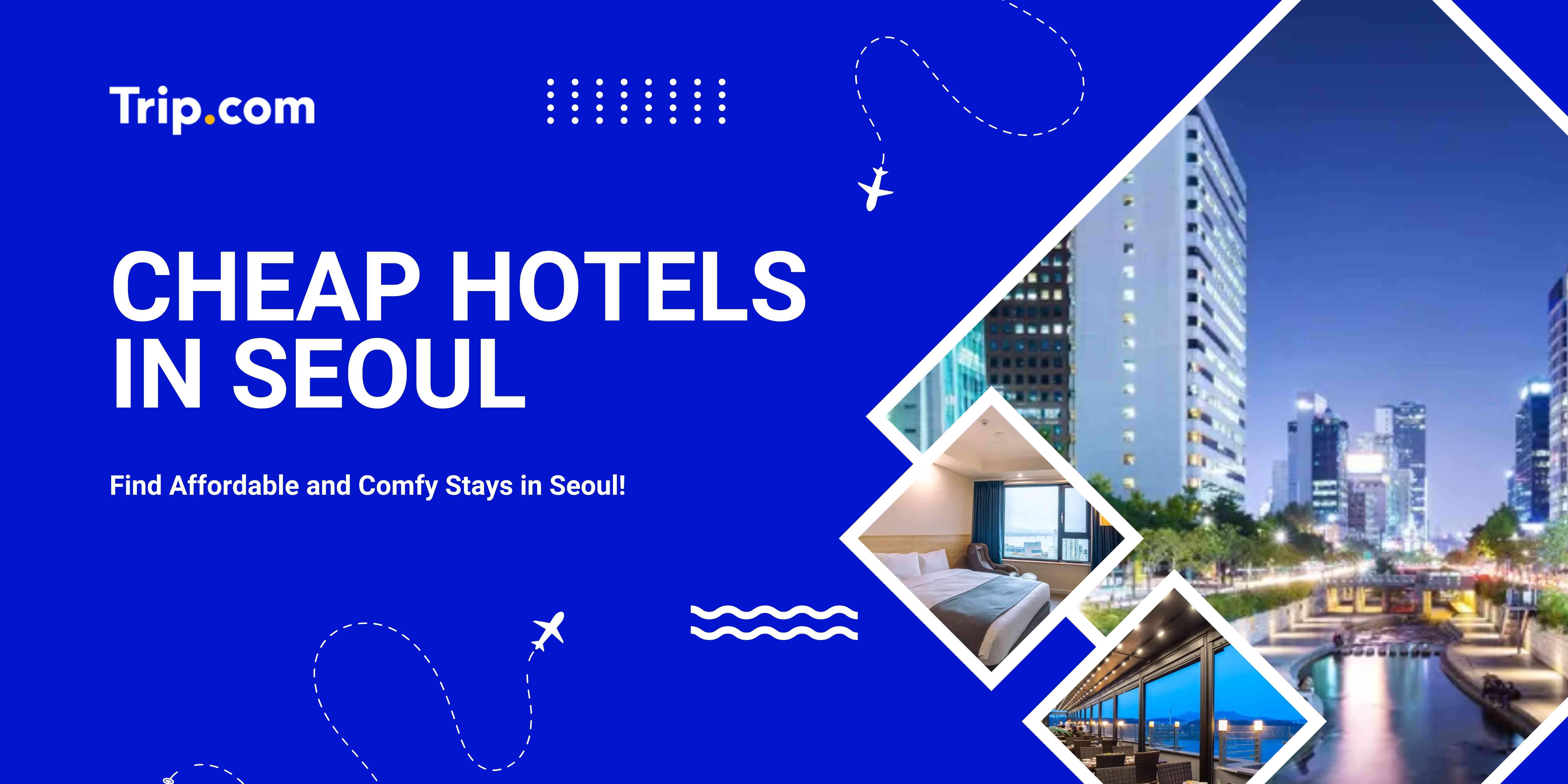 Cheap Hotels in Seoul | Trip.com