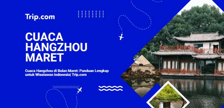 Cuaca Hangzhou di Bulan Maret-Trip.com