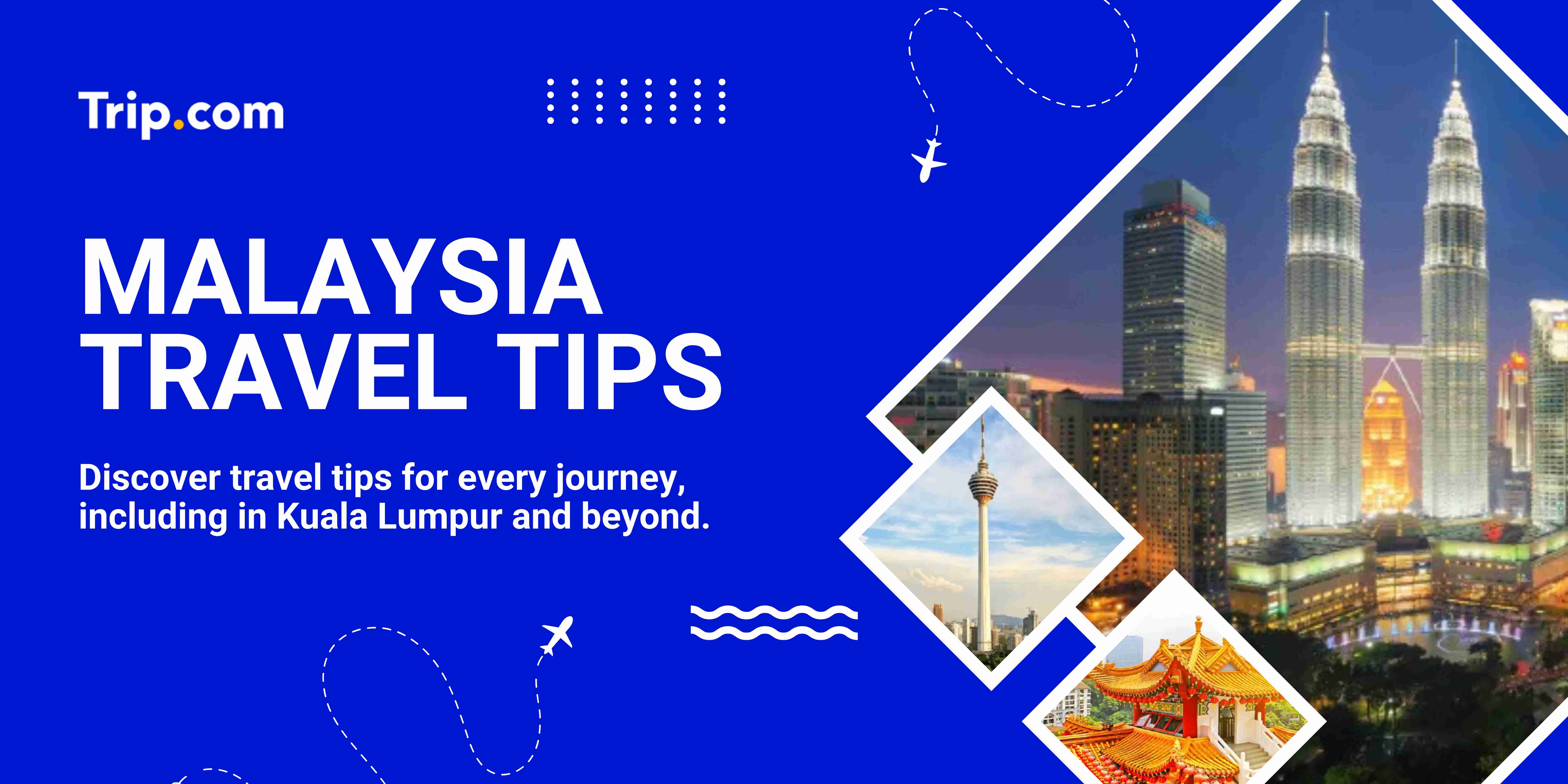 Malaysia Travel Tips Trip.com