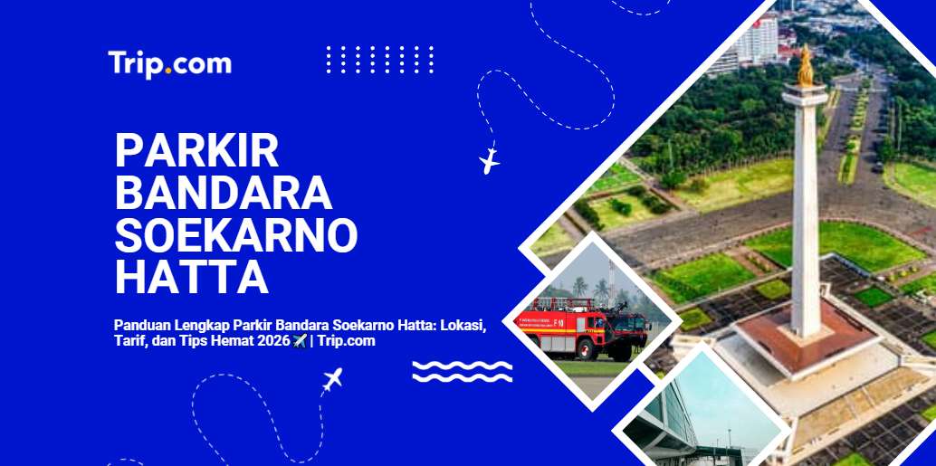 Panduan Lengkap Parkir Bandara Soekarno Hatta