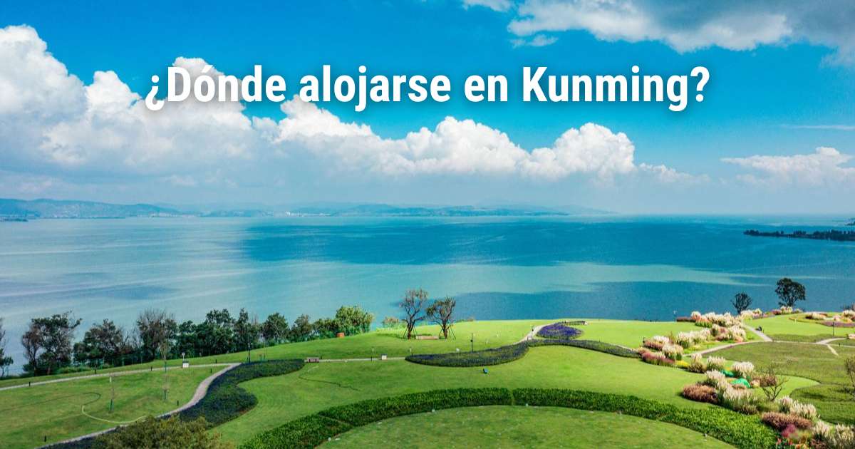 Dónde alojarse en Kunming: mejores zonas, hoteles y actividades