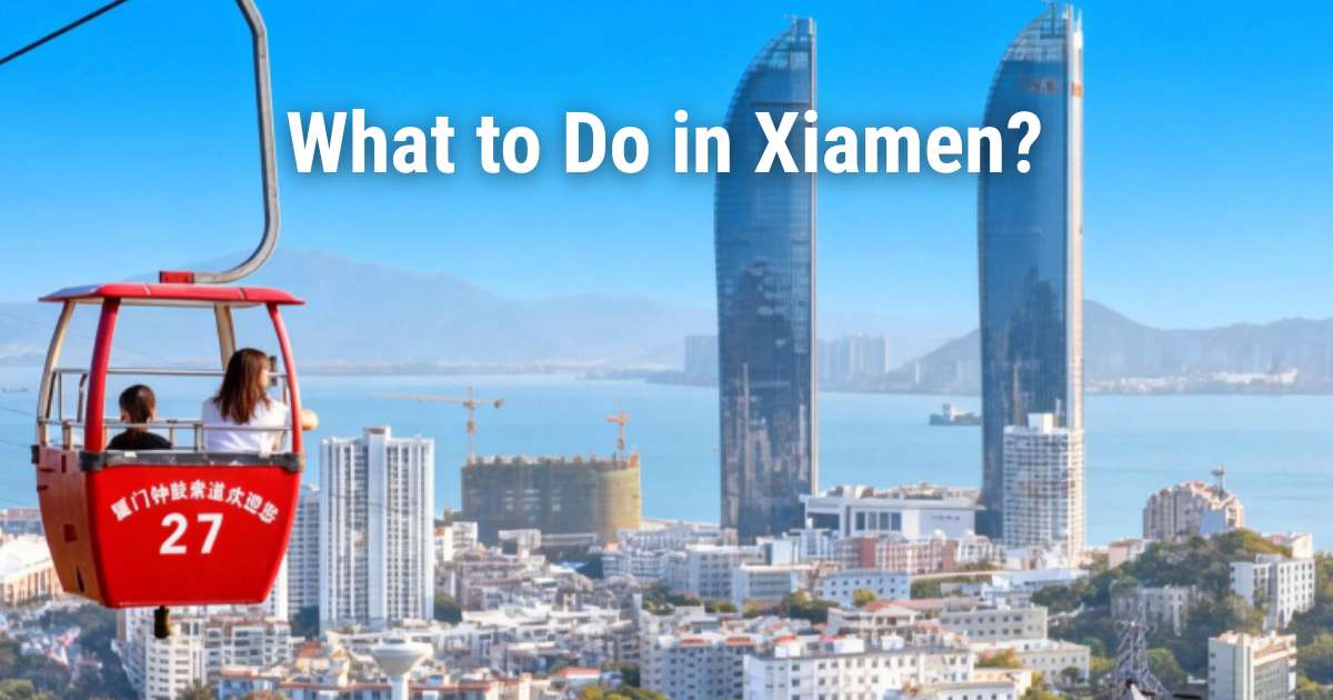 Top Things to do in Xiamen: Best Activities & Must-Sees