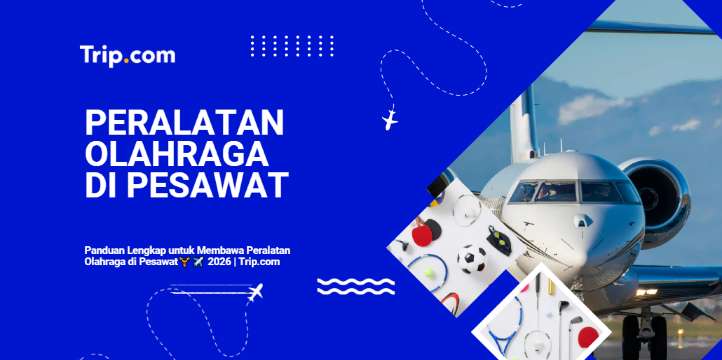 Bisa Membawa Peralatan Olahraga di Pesawat: Panduan Lengkap untuk Traveler Indonesia| Trip.com