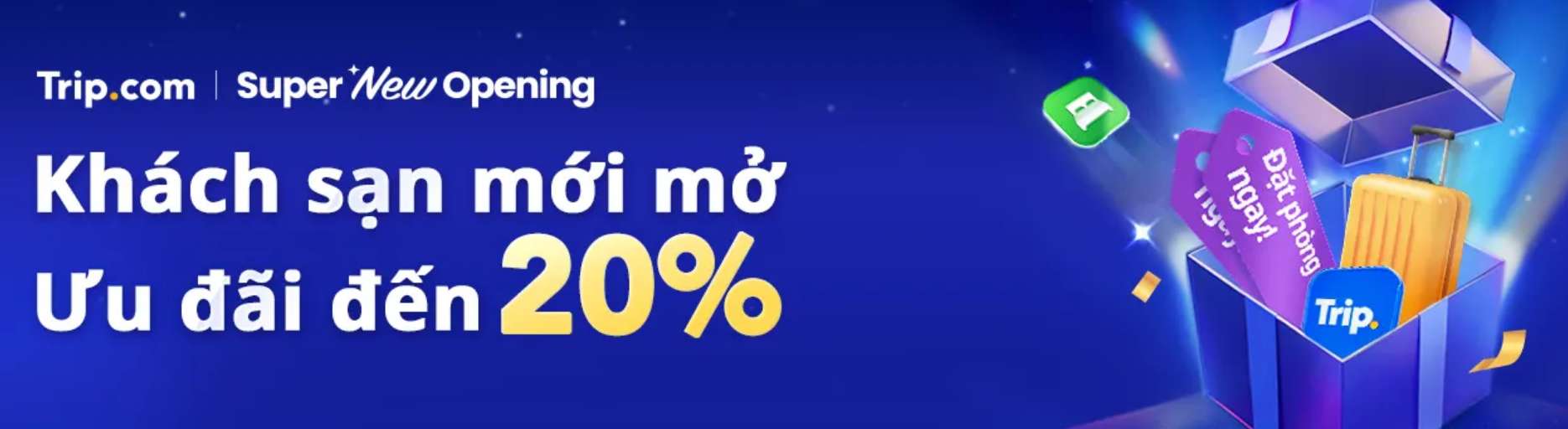 Trip.com Mã ưu đãi VN: Khách sạn mới mở ưu đãi 20%