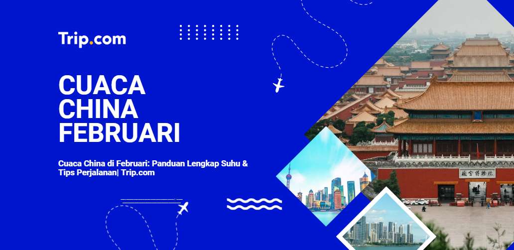 Cuaca China di Februari-Trip.com