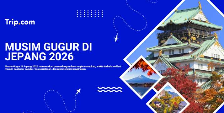 Musim Gugur di Jepang 2026: Waktu Terbaik Menikmati Momiji | Trip.com