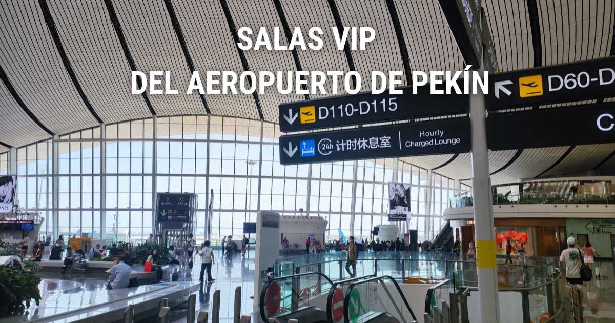 Salas VIP del Aeropuerto de Pekín: ubicaciones, servicios, horarios y acceso