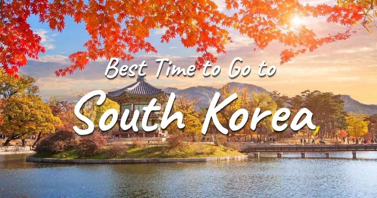 Best Time to Go to South Korea: Weather, Crowds & Activities