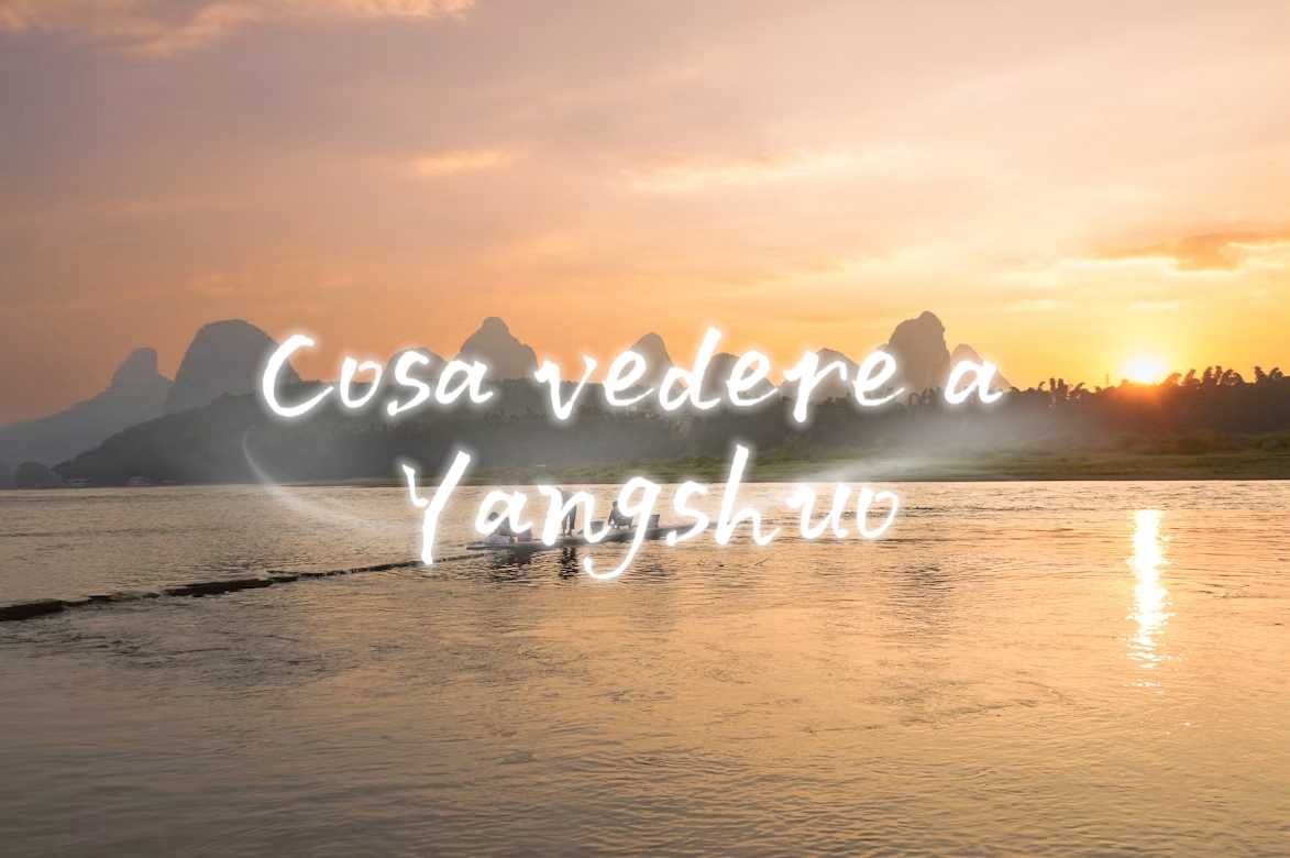 Cosa vedere a Yangshuo: attrazioni e cosa fare