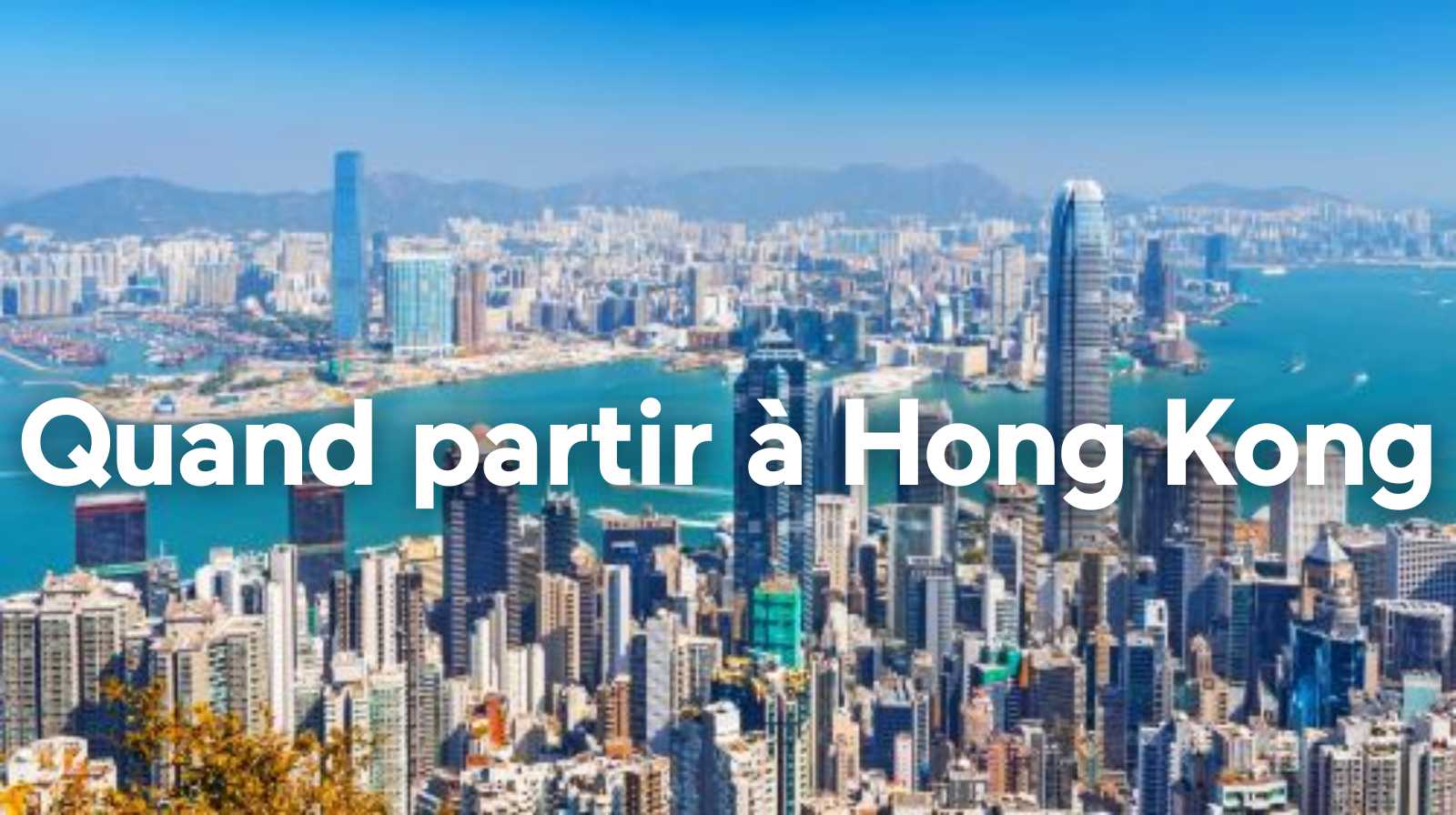 Quand partir à Hong Kong