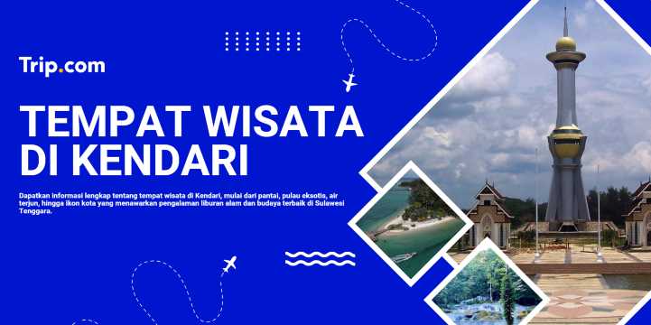 Tempat Wisata di Kendari: Destinasi Alam, Pantai, dan Ikon Terbaik | Trip.com