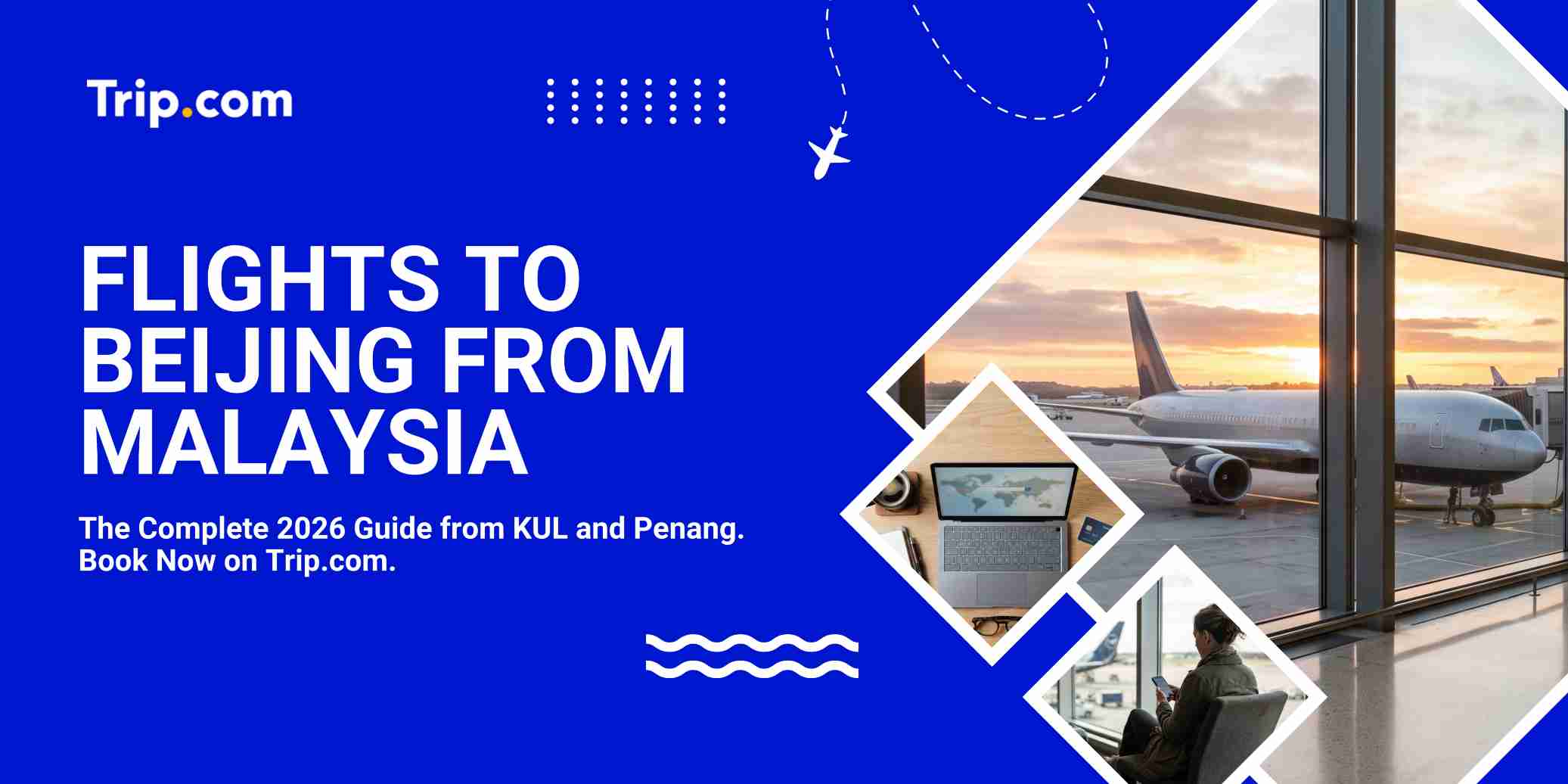 Flights to Beijing from Malaysia: The Complete 2026 Guide from KUL and Penang