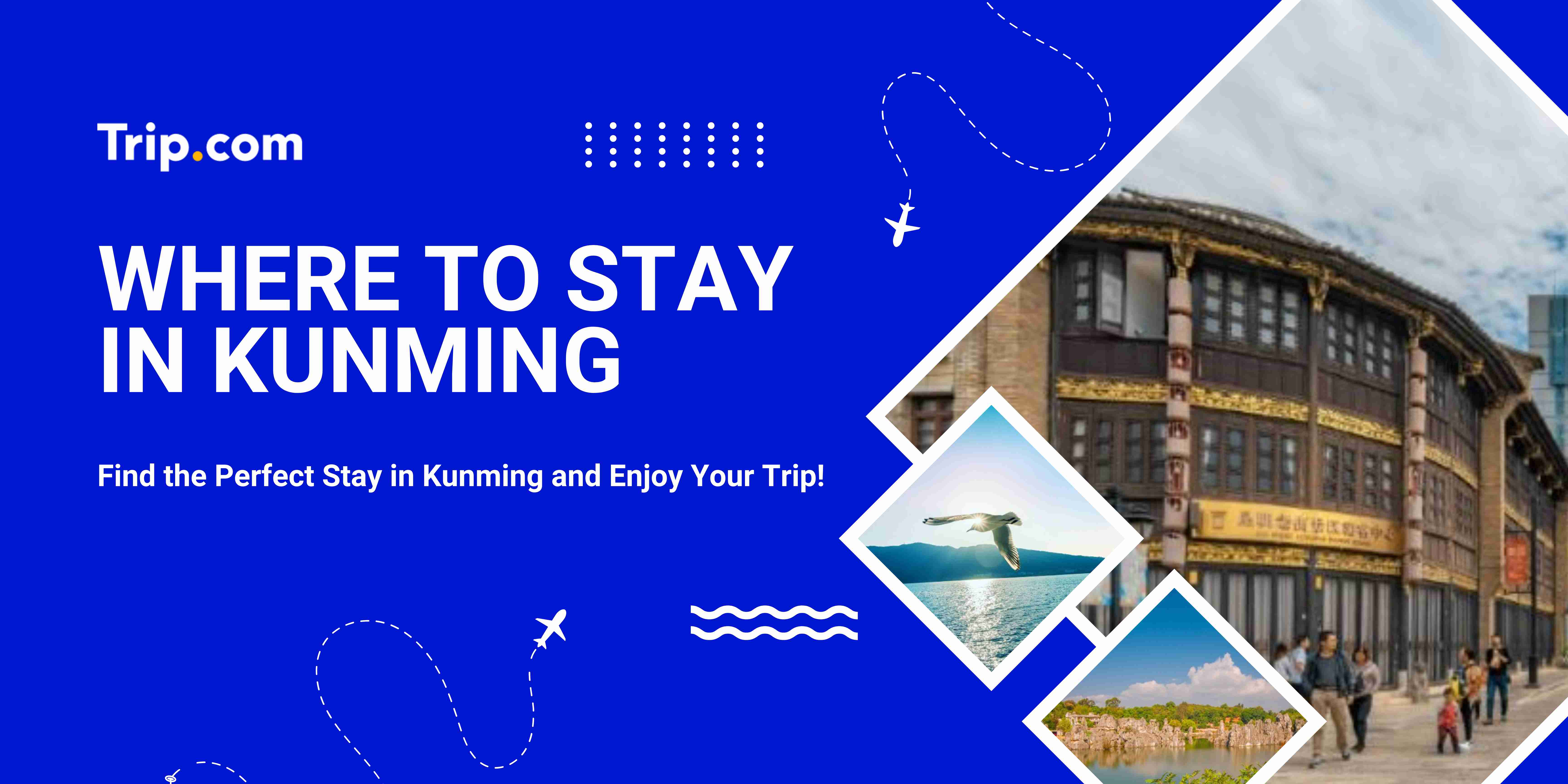 Where to Stay in Kunming | Trip.com