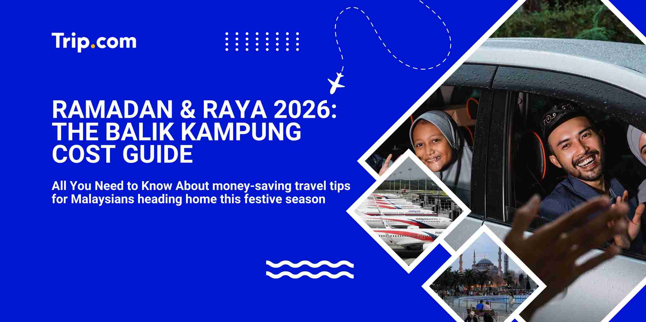 Ramadan & Raya 2026 Balik Kampung Cost Guide: Flights, Toll & Budget Tips | Trip.com