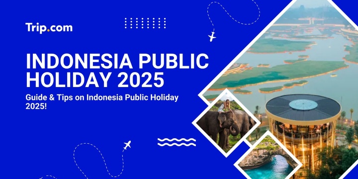 Indonesia Public Holiday 2025 Guide | Trip.com