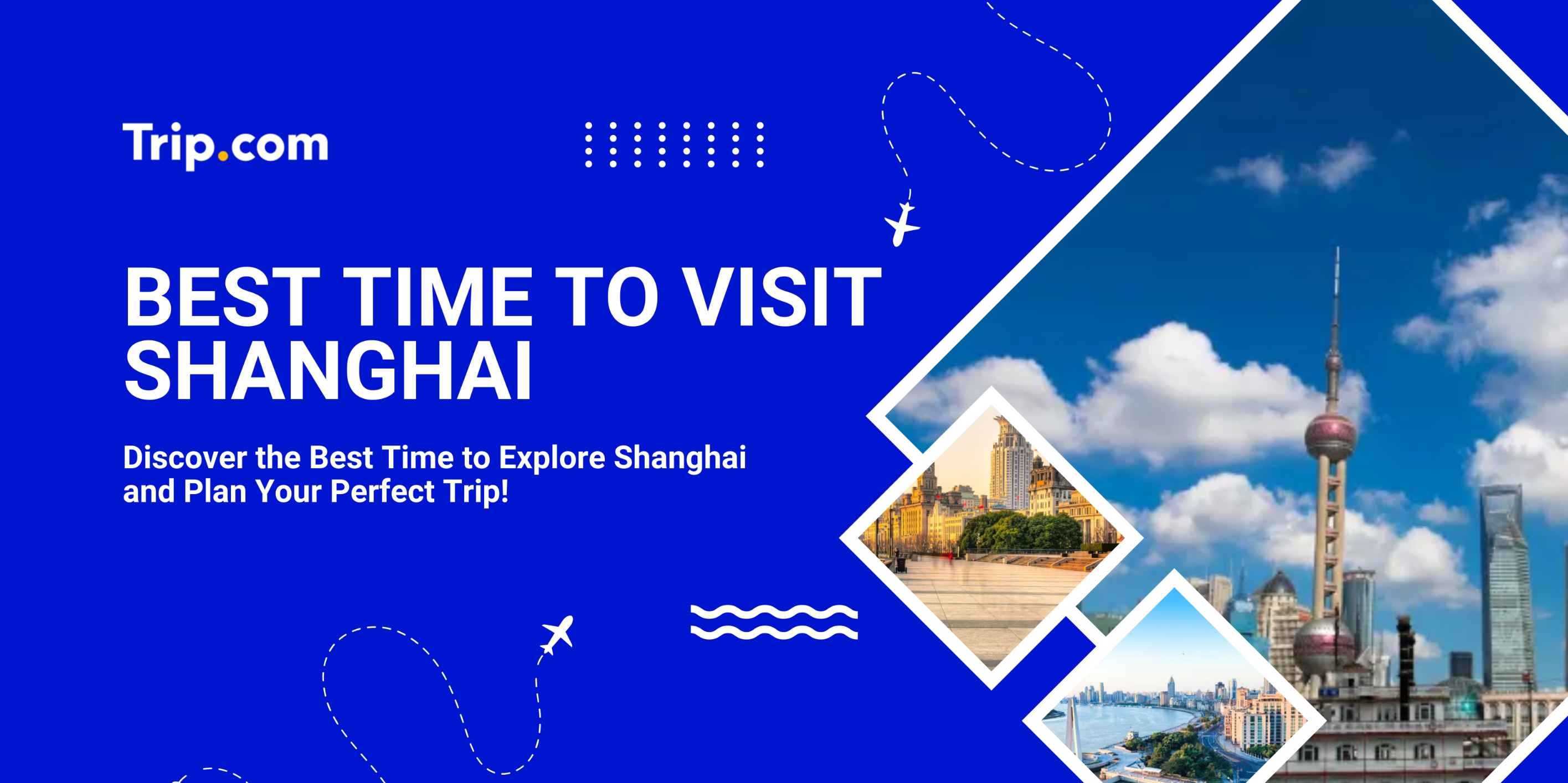 Best Time to Visit Shanghai