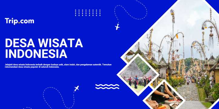 Desa Wisata Indonesia: Destinasi Budaya dan Alam yang Wajib Dikunjungi | Trip.com