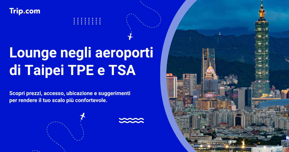 Lounge negli aeroporti di Taipei TPE e TSA