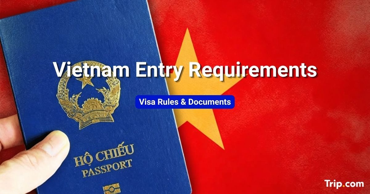 Vietnam Entry Requirements for UK: Visa Rules & Documents