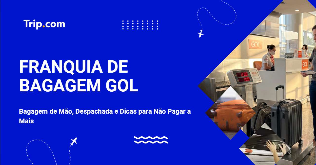 Franquia de Bagagem GOL 2026: Regras de Bagagem de Mão e Despachada | Trip.com