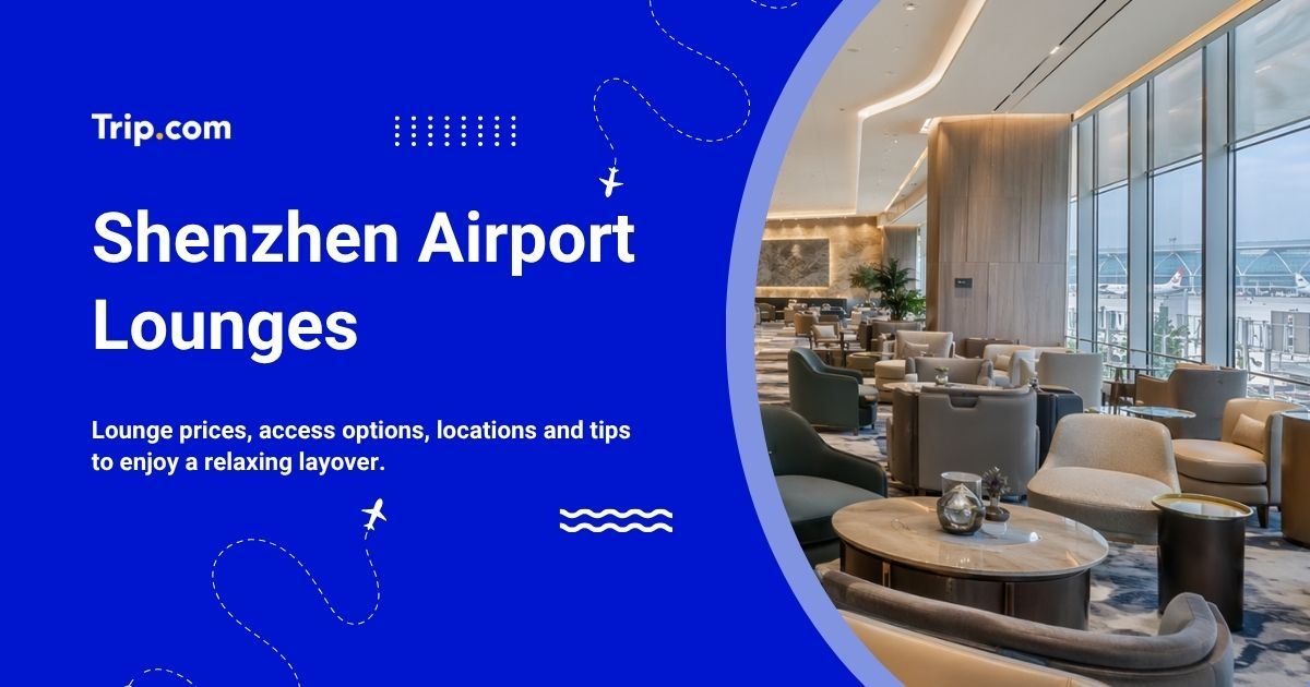Shenzhen Airport Lounges: Locations, Facilities & Access