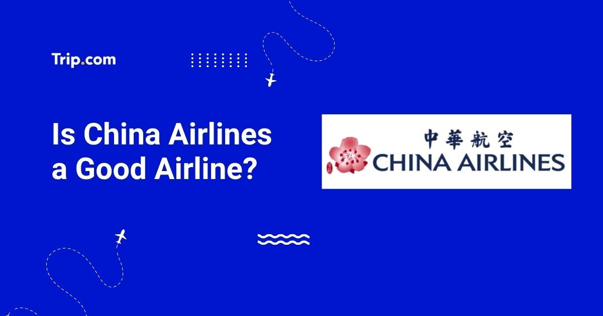 Is China Airlines a Good Airline?