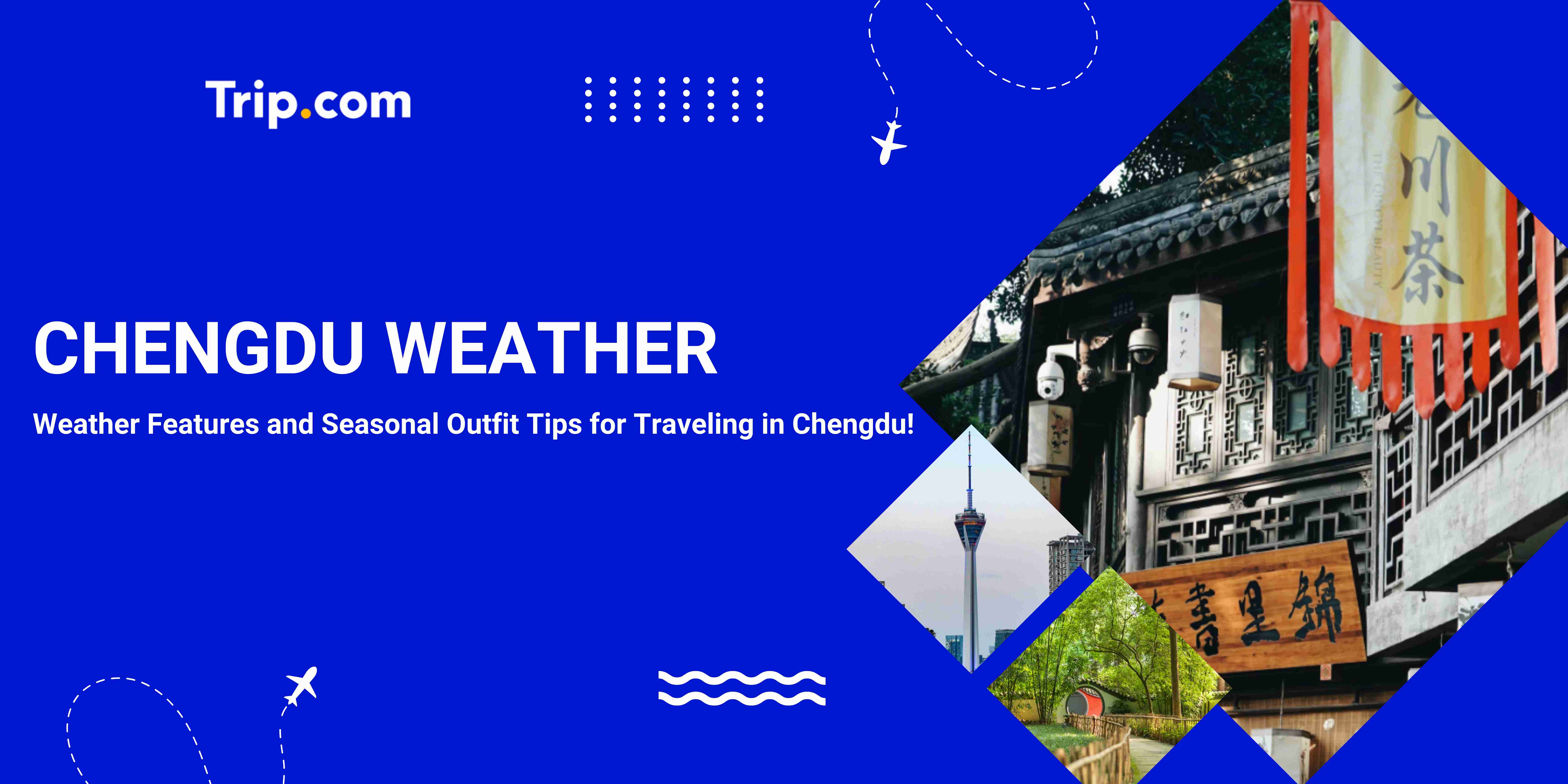 Chengdu Weather Guide: Weather Features & Seasonal Outfit Tips
