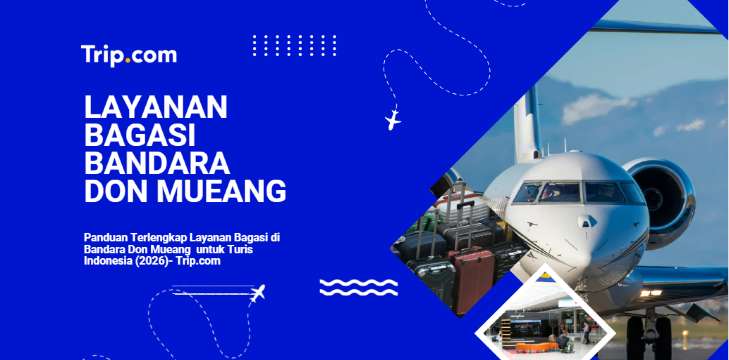 Panduan Lengkap Layanan Bagasi di Bandara Don Mueang untuk Turis Indonesia 2026 | Trip.com