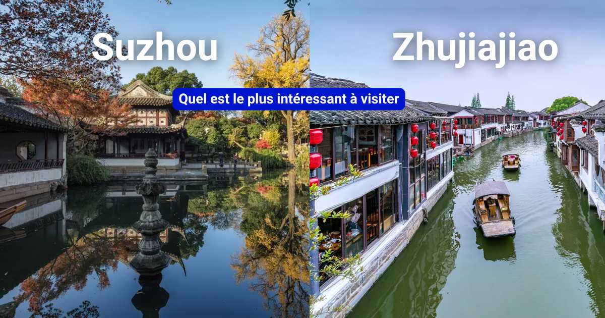 Suzhou ou Zhujiajiao : quelle excursion choisir depuis Shanghai ?
