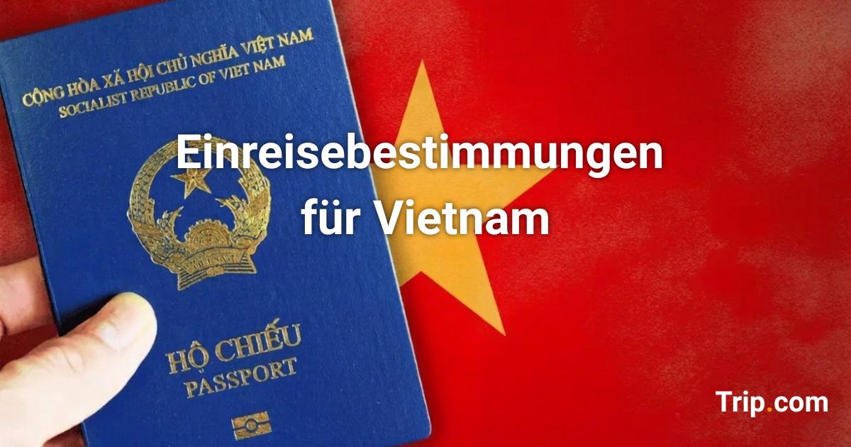 Einreisebestimmungen für Vietnam: Braucht man ein Visum?