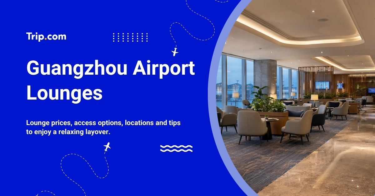 Guangzhou Airport Lounges: Locations, Facilities & Access