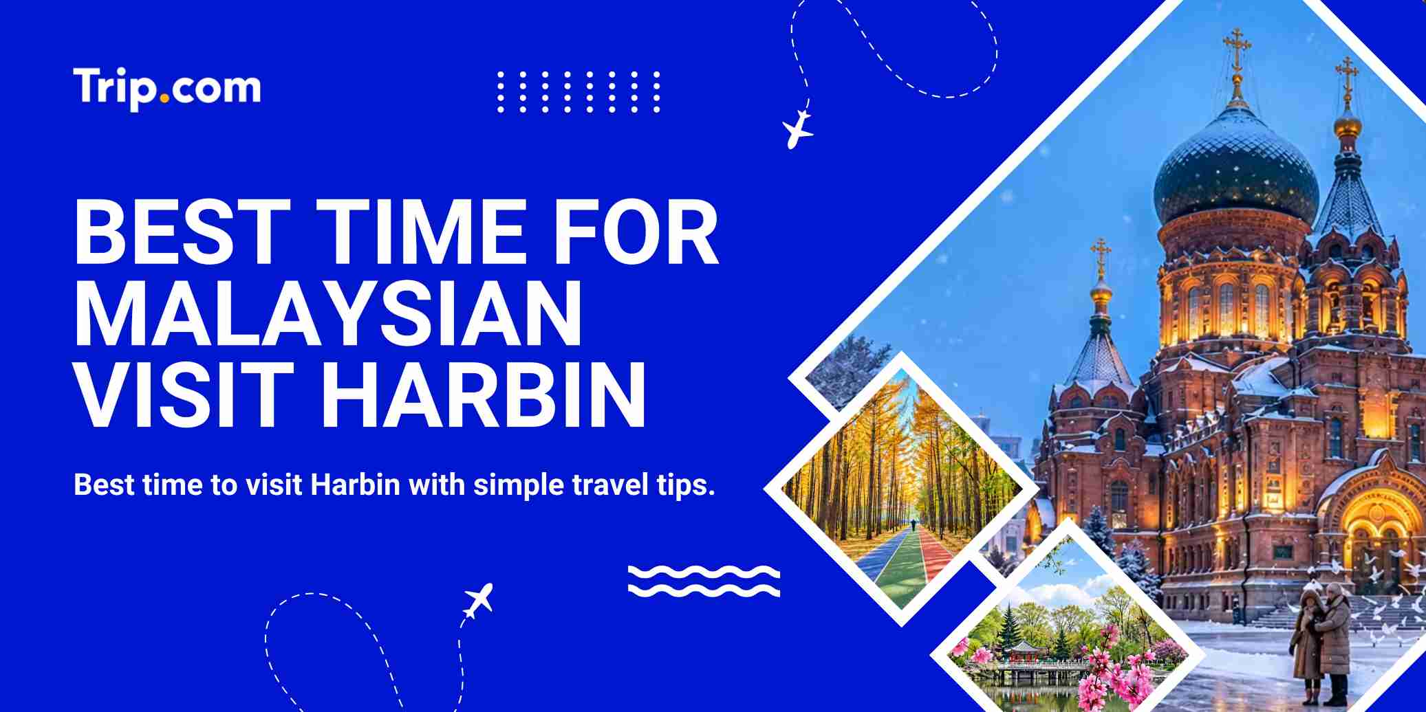 Best time to visit Harbin with simple travel tips.