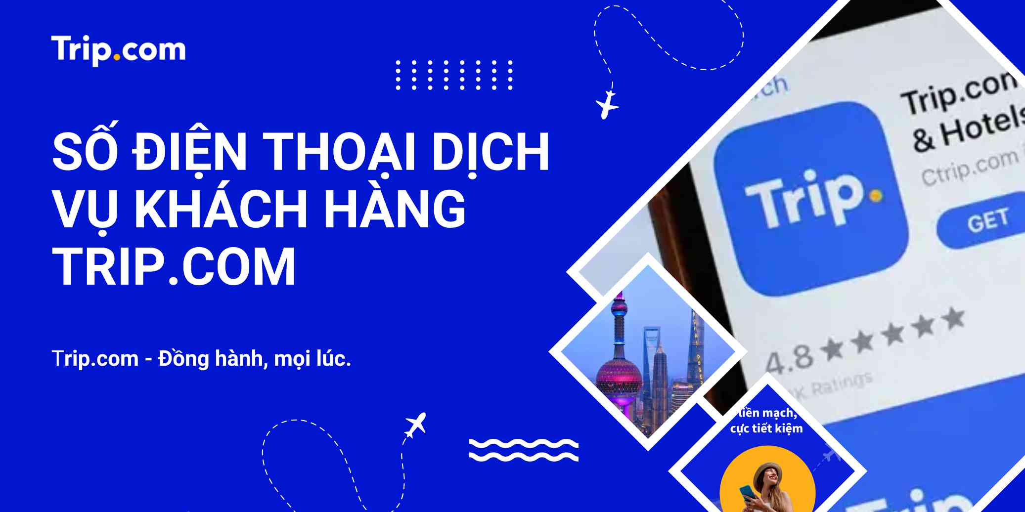 Số điện thoại dịch vụ khách hàng Trip.com Việt Nam | Trip.com