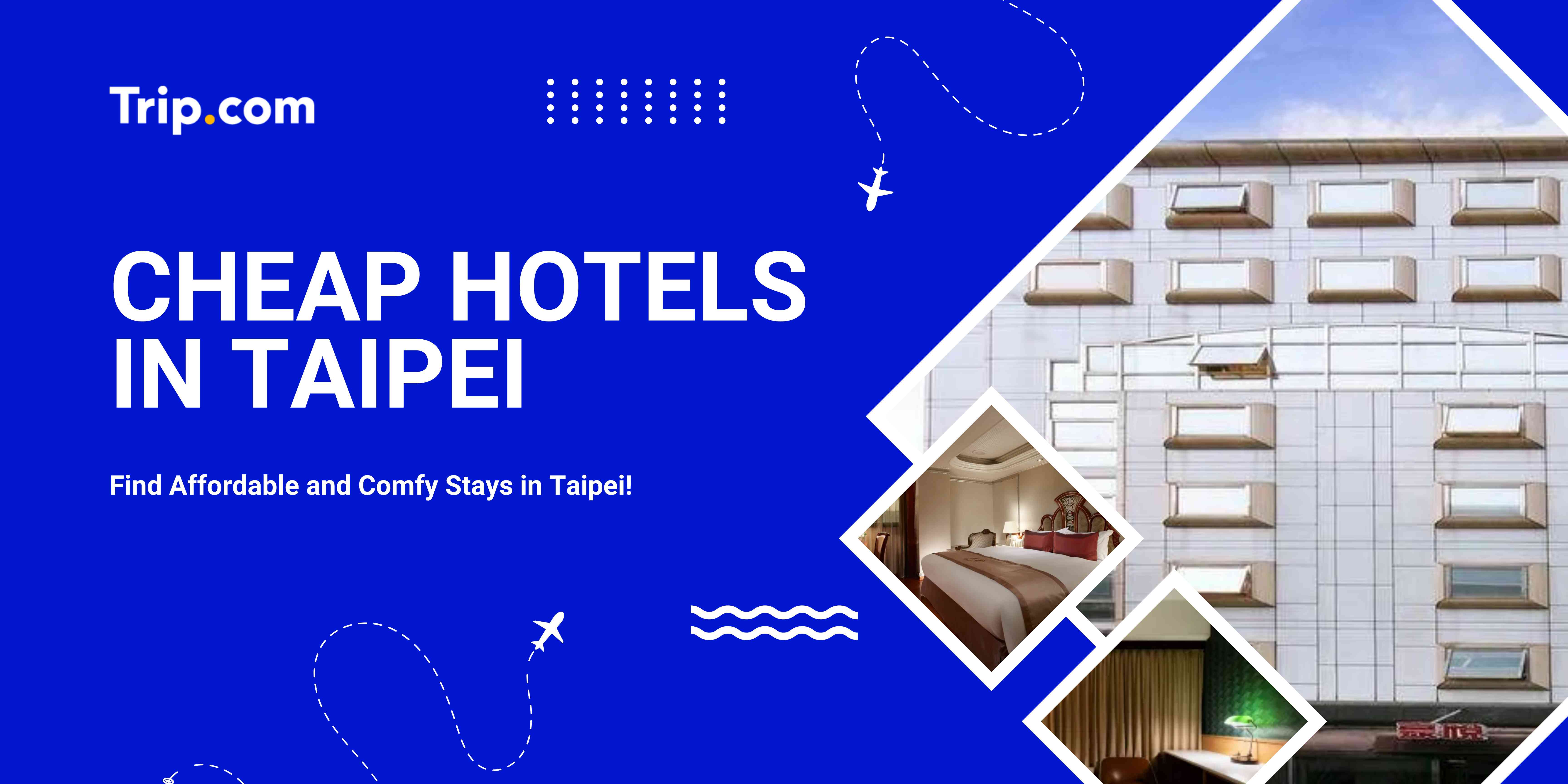 Cheap Hotels in Taipei | Trip.com