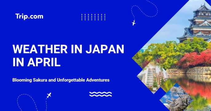 [2026] Weather in April in Japan: Sakura & Adventures | Trip.com