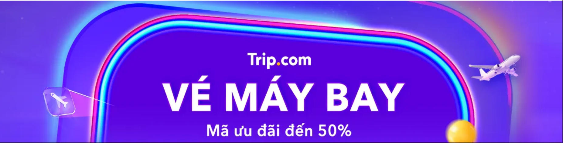 Trip.com Mã ưu đãi: 9.9 Mega Deal Vé Máy Bay