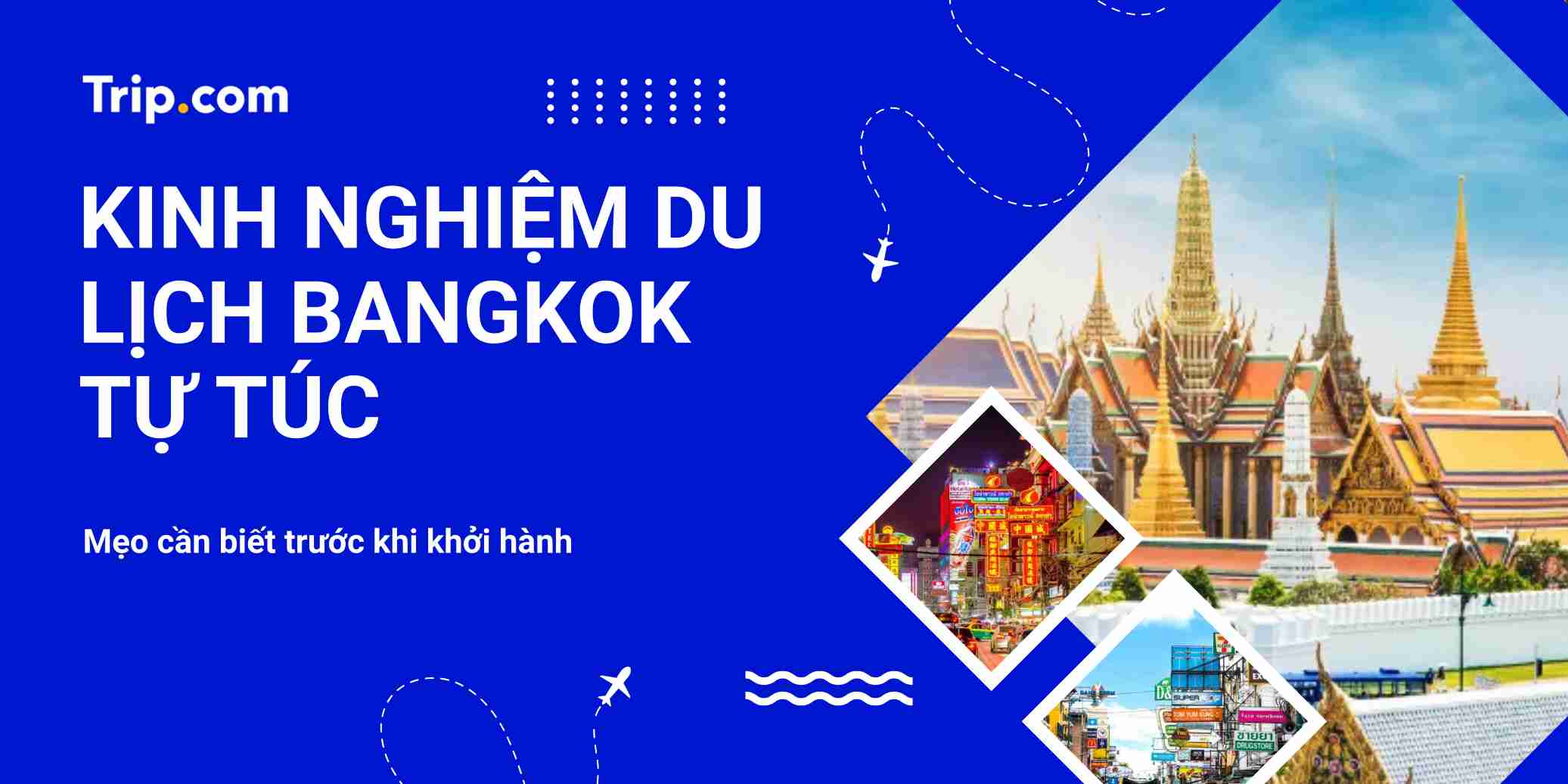 Kinh Nghiệm Du Lịch Bangkok: Mẹo Cần Biết Trước Khi Khởi Hành