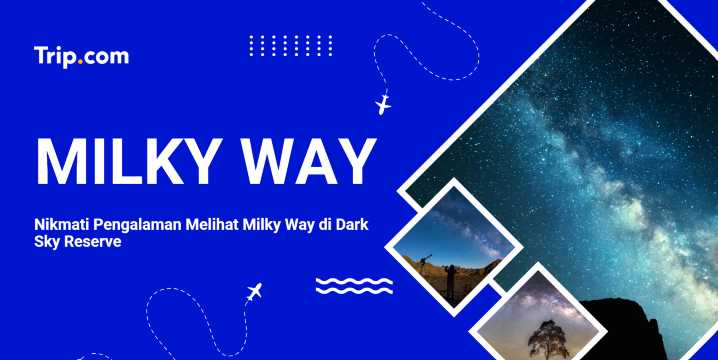Melihat Milky Way di Dark Sky Reserve | Trip.com