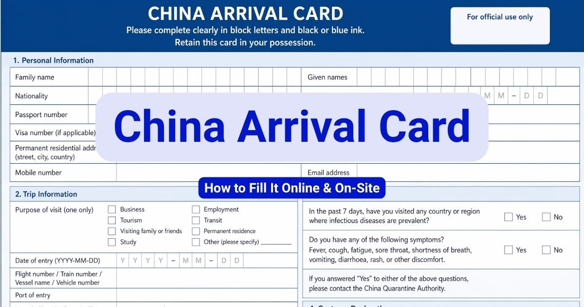 China Arrival Card 2026: How to Fill It Online & On-Site