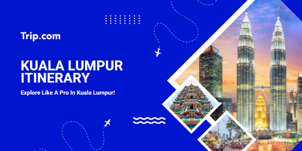 kuala lumpur itinerary