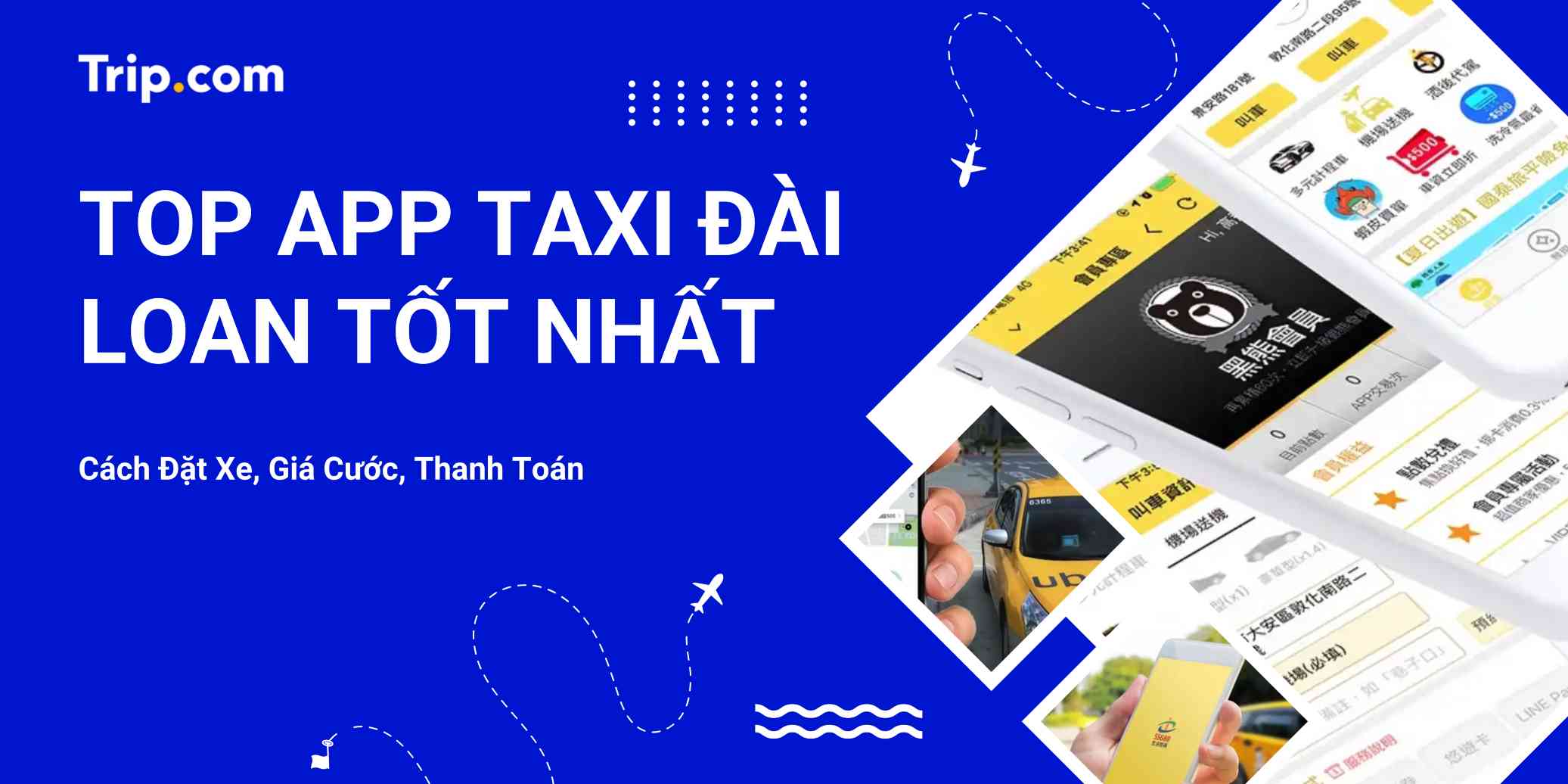 Top App Taxi Đài Loan Tốt Nhất 2026: Hướng Dẫn Gọi Xe Cho Du Khách | Trip.com
