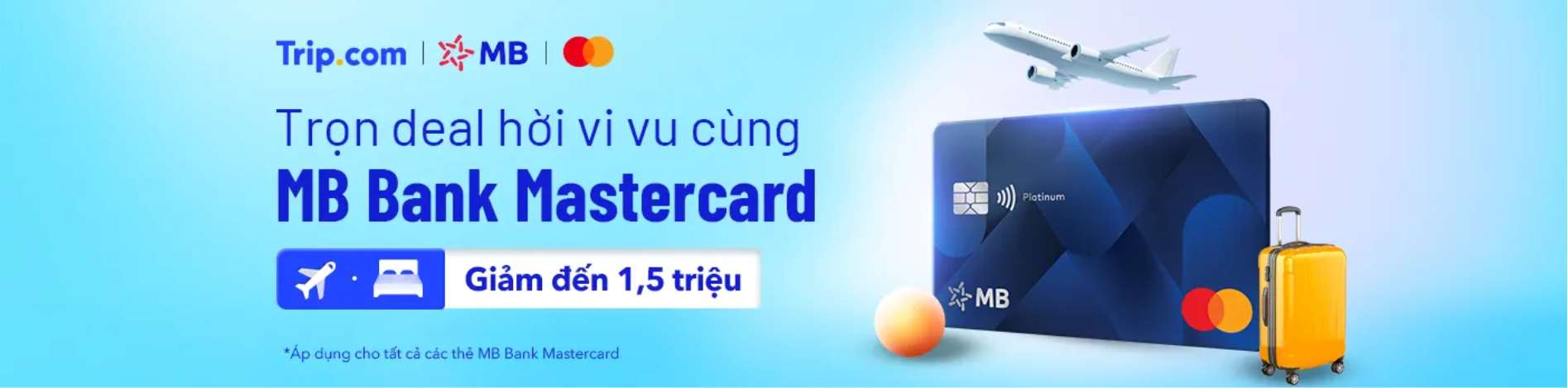 Ưu đãi độc quyền Trip.com x MB Bank Mastercard