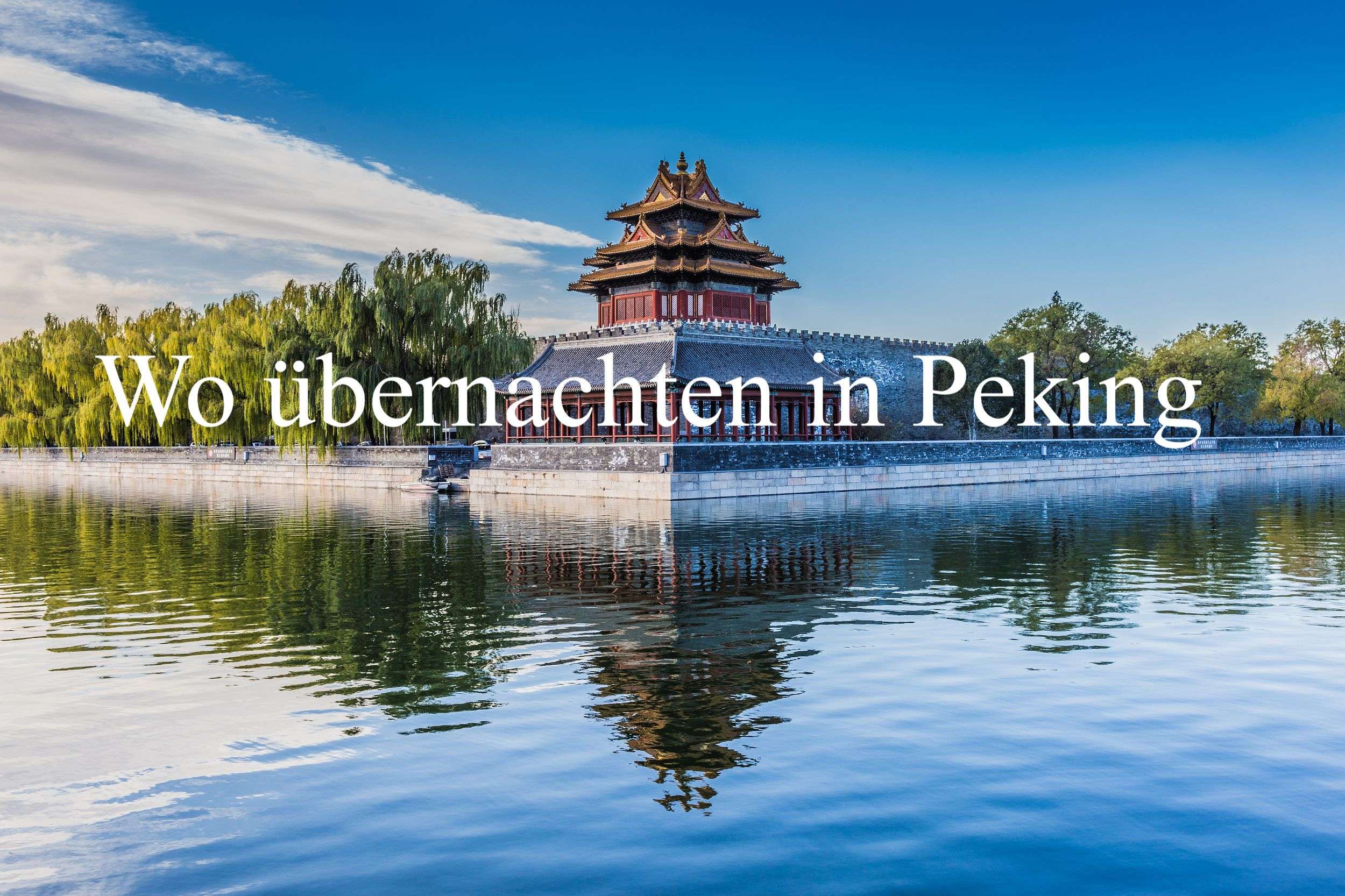 Wo übernachten in Peking: Beste Viertel, Hotels & Aktivitäten
