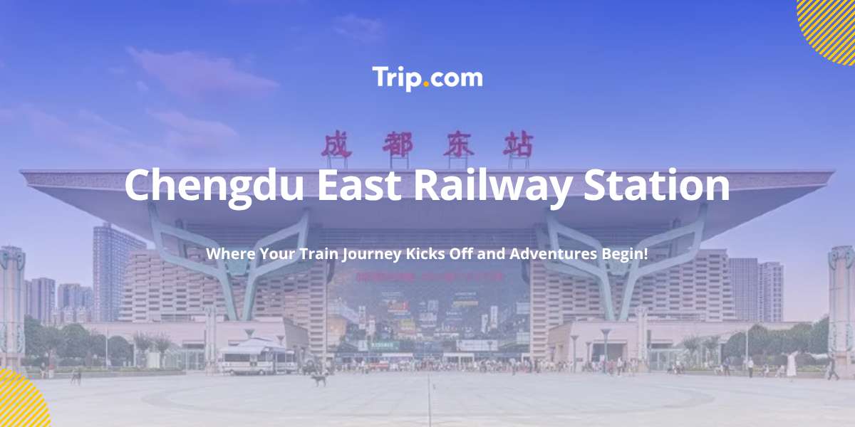 Chengdu East Railway Station
