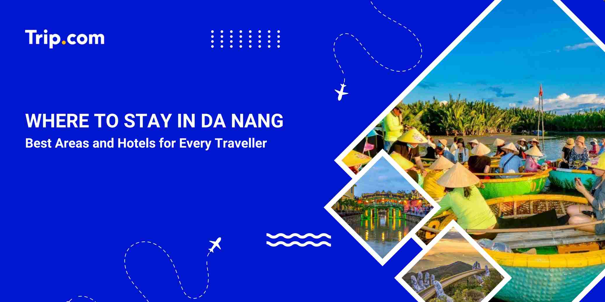 Where to Stay in Da Nang: Best Areas & Hotels Guide | Trip.com