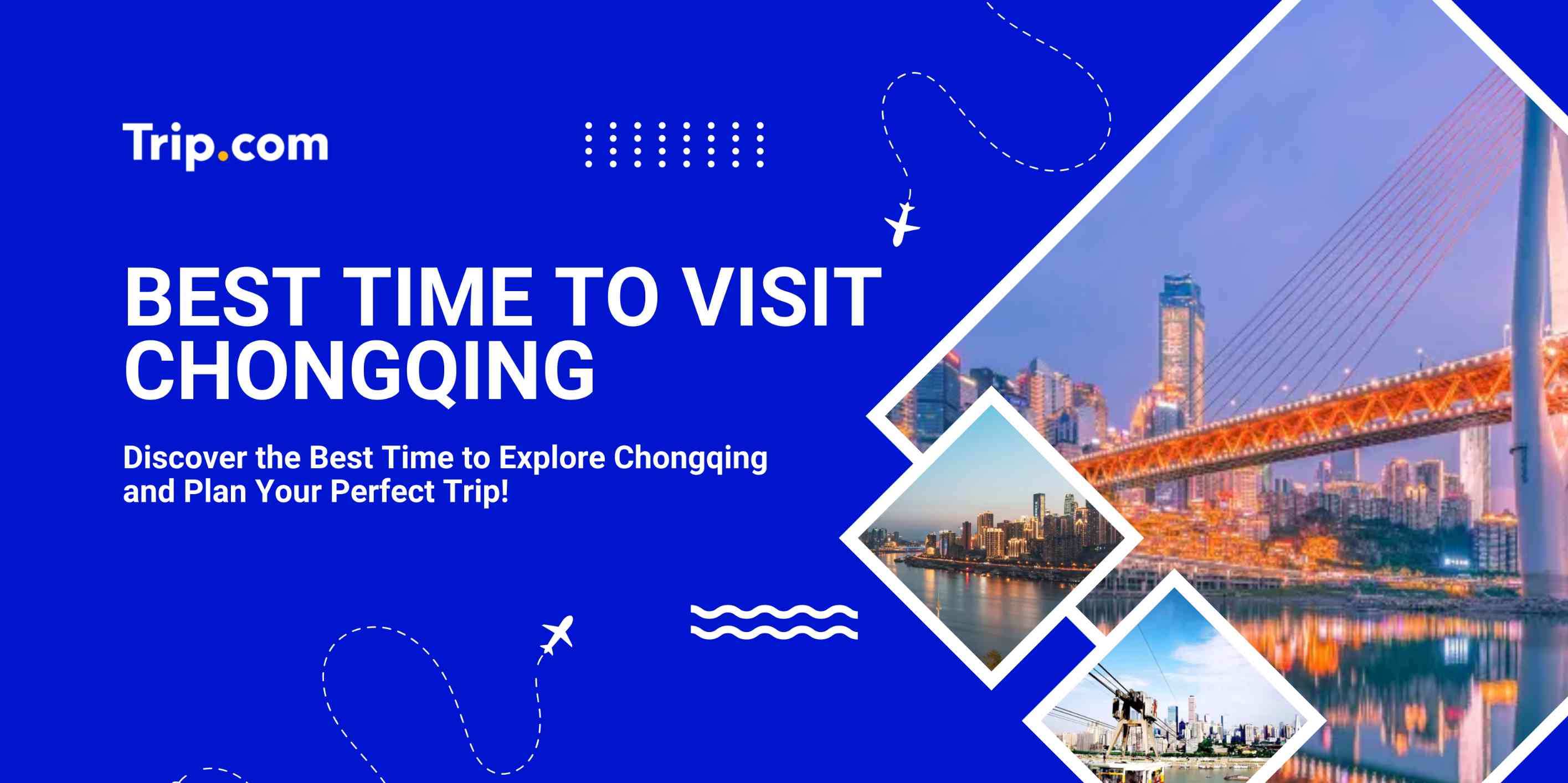 Best Time to Visit Chongqing