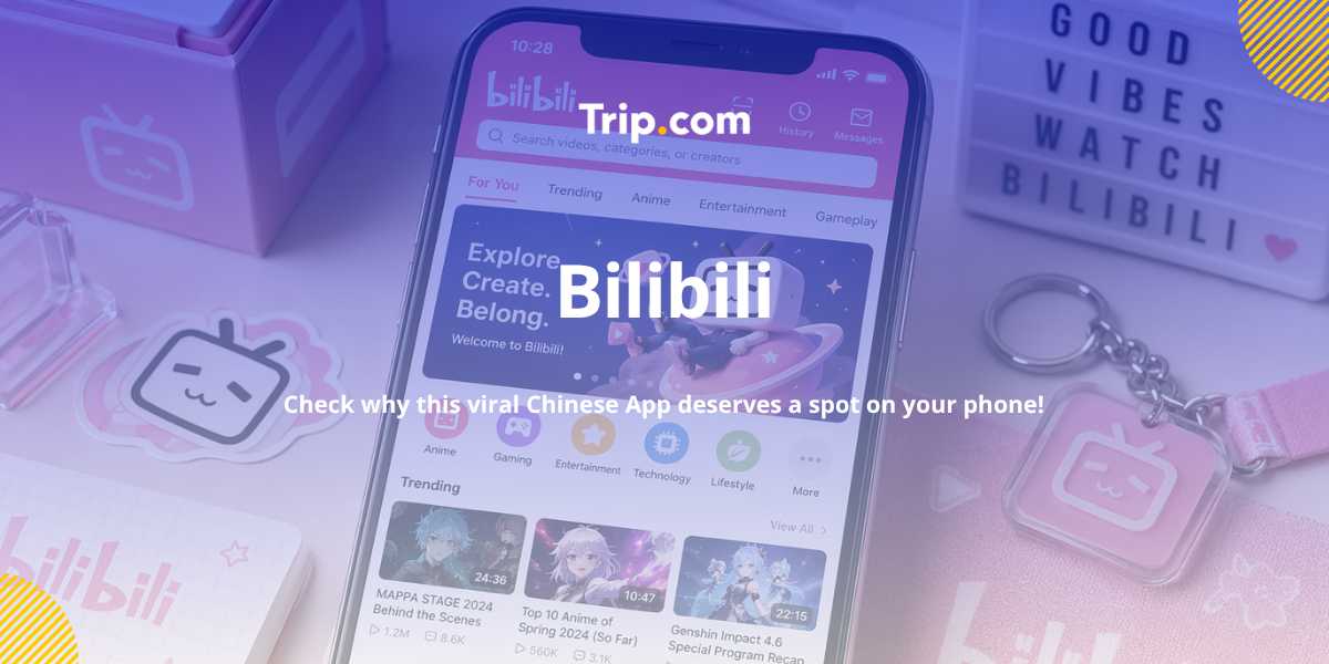 Bilibili Guide: How Foreigners Use Bilibili App | Trip.com