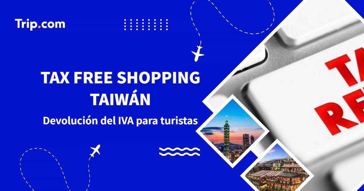 Tax Free Shopping Taiwán: devolución del IVA para turistas