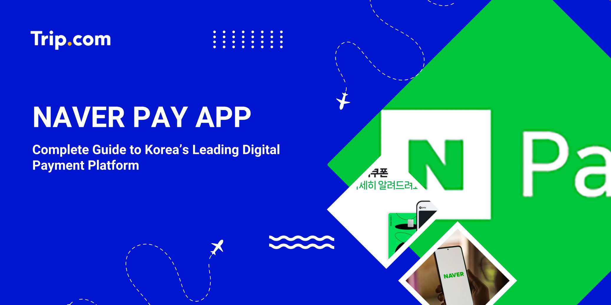 Naver Pay Guide: How to Use Korea's Popular Digital Payment App | Trip.com